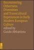 Encountering otherness. Diversities and transcultural experiences in early modern european culture. Ediz. italiana, inglese e francese