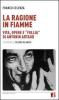 La ragione in fiamme. Vita, opere e �follia� di Antonin Artaud