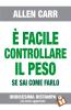 � facile controllare il peso se sai come farlo
