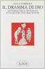 Il dramma di Dio. Letteratura e teologia in von Balthasar