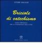 Briciole di catechismo. Guida essenziale per la conoscenza della fede