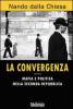 La convergenza. Mafia e politica nella Seconda Repubblica