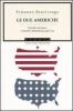 Le due americhe. Perch� amiamo e perch� destiamo gli Usa