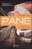 Prima del pane. Come e perch� il grano diventa pane