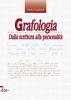 Grafologia. Dalla scrittura alla personalit�