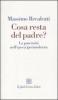 Cosa resta del padre? La paternit� nell'epoca ipermoderna