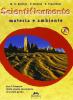 Scientificamente. Materia e ambiente. Volume A-Vita e uomo. Volume B-Portfolio. Per il biennio