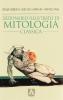 Dizionario illustrato di mitologia classica. I miti, gli eroi, le leggende, i luoghi mitologici del mondo greco e romano