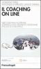 Il coaching on line. Fare coaching in azienda attraverso uno strumento gestionale efficace ed innovativo