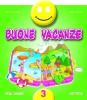 Buone vacanze. Italiano. Per la 3� classe elementare