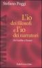 L' io dei filosofi e l'io dei narratori. Da Goethe a Proust