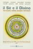 Il s� e il divino. Tra filosofia, scienza, religione, esoterismo