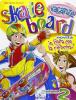 Skateboard vacanze. Per la 2� classe elementare