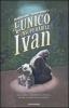 L' unico e insuperabile Ivan