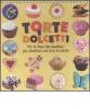 Torte e dolcetti. Per le feste dei bambini, per divertirsi con loro in cucina