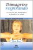 Dimagrire respirando. Dodici esercizi per mantenersi in forma e in salute. Con DVD
