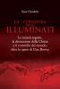 La congiura degli Illuminati. Le societ� segrete, la distruzione della Chiesa e il controllo del mondo, oltre le opere di Dan Brown