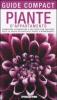 Piante d'appartamento. Conoscere, riconoscere e coltivare con successo tutte le specie pi� diffuse di piante d'appartamento
