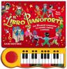 Il libro pianoforte. Con 12 famose canzoncine per bambini da leggere, cantare e suonare!