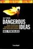 Dangerous ideas-Idee pericolose. Come trasformare il pensiero provocatorio nella risorsa pi� preziosa