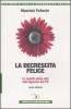 La decrescita felice. La qualit� della vita non dipende dal PIL