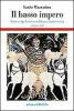 Il basso impero. Antico, tardoantico ed era costantiniana vol.2