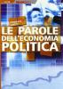 Le parole dell'economia politica. Per le Scuole superiori. Con CD-ROM