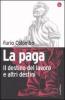 La paga. Il destino del lavoro e altri destini