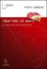 Impariamo ad amare. La maturit� psicoaffettiva