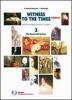Witness to the times compact. Con espansione online. Per le Scuole superiori vol.1