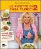 Le ricette di Casa Clerici 2