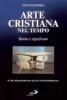 Arte cristiana nel tempo. Storia e significato vol.2