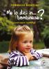 Me lo dici in bambinese? Come capire i nostri figli