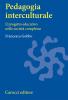 Pedagogia interculturale. Il progetto educativo nelle societ� complesse