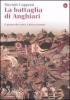 La battaglia di Anghiari. Il giorno che salv� il Rinascimento