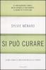 Si pu� curare. La mia storia di oncologa malata di cancro