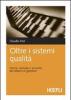 Oltre i sistemi qualit�. Forma, metodo e umanit� dei sistemi di gestione