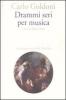 Drammi seri per musica