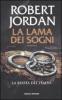 La lama dei sogni. La ruota del tempo vol.11