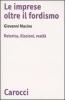 Le imprese oltre il fordismo. Retorica, illusioni, realt�