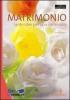 Matrimonio. Tante idee per una cerimonia