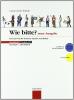 Wie Bitte? Neue Ausgabe. Kursbuch-Arbeitsbuch. Con CD Audio. Per le Scuole superiori vol.2