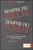Sempre pi� ricchi, sempre pi� poveri. Effetto San Matteo: perch� il vantaggio genera altro vantaggio