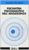 Psichiatria psicoanalitica dell'adolescenza