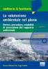 La valutazione ambientale nel piano. Norme, procedure, modalit� di costruzione del rapporto ambientale. Con DVD