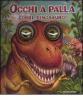 Corri, dinosauro! Occhi a palla
