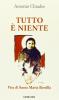 Tutto � niente. Vita di santa Maria Bertilla