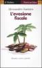 L' evasione fiscale. Quanto, come e perch�