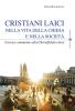 Cristiani laici nella vita della Chiesa e nella societ�. Con un commento alla Christifideles laici