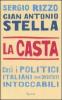 La casta. Cos� i politici italiani sono diventati intoccabili